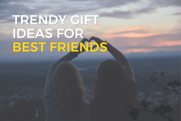 Idées cadeaux tendance pour les meilleurs amis