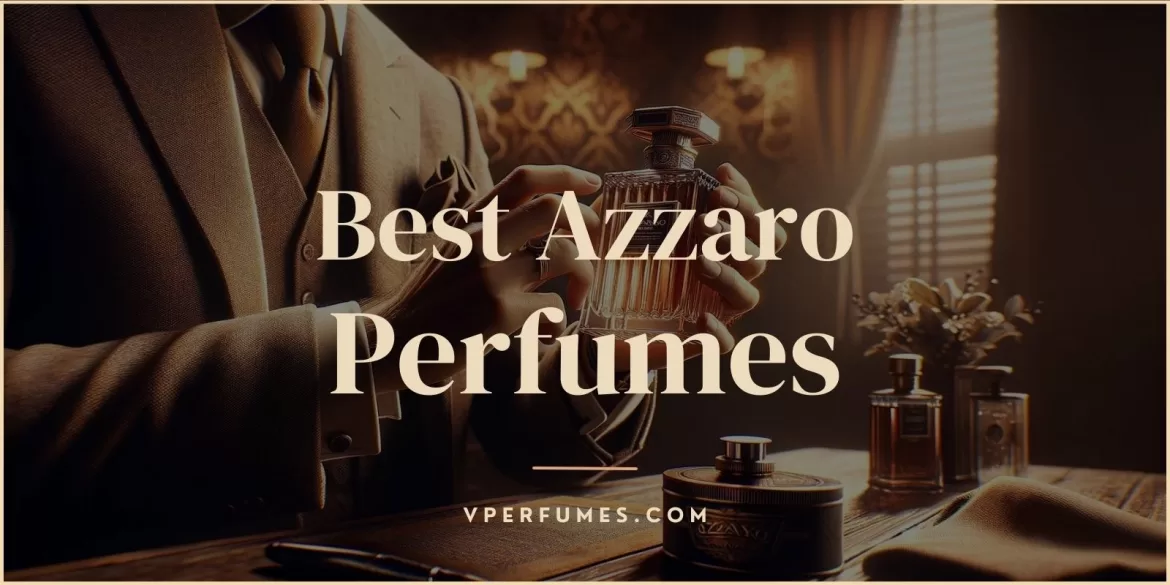 best-azzaro-perfumes A featured image showing a man showing perfume bottle along with some other perfume items and text