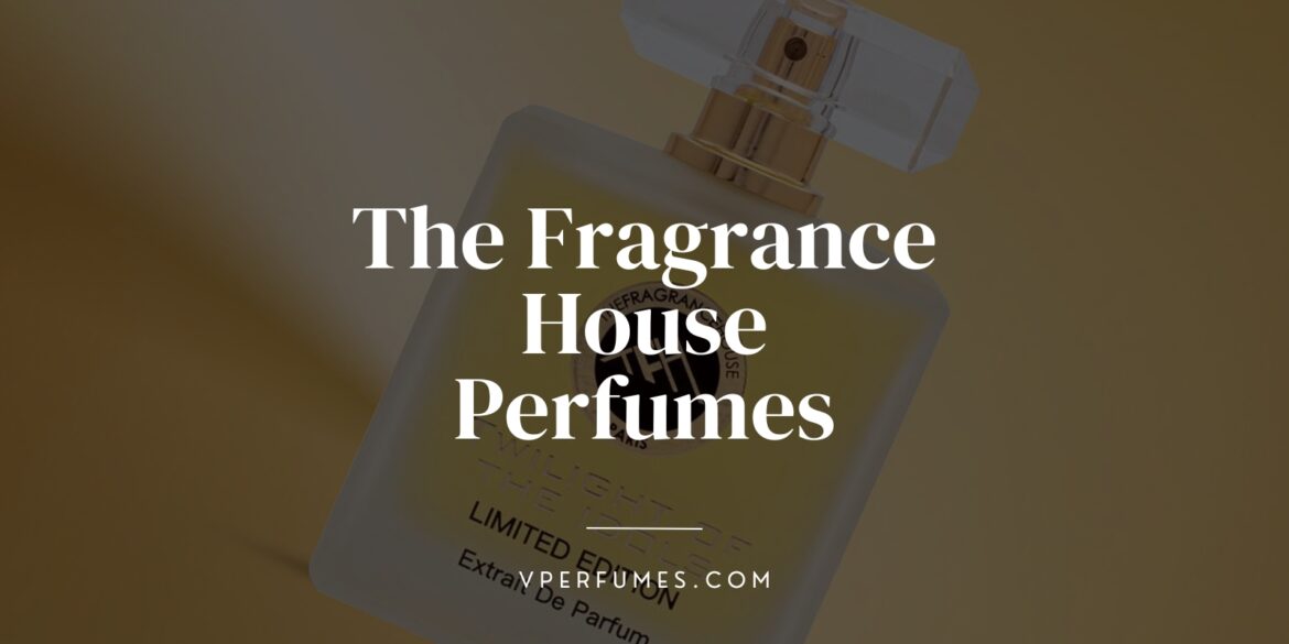 the-fragrance-house-perfumes-banner a banner image of the fragrance house
