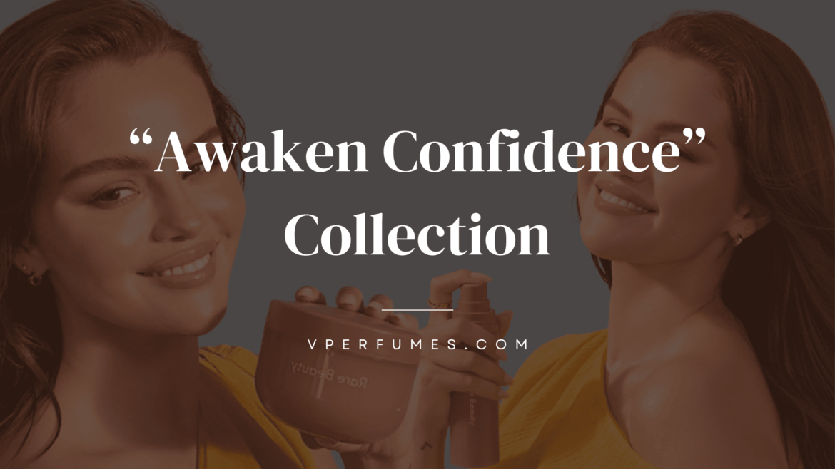 Selena Gomez Launches “Awaken Confidence” Collection – V Perfumes Blog – Banner – 01