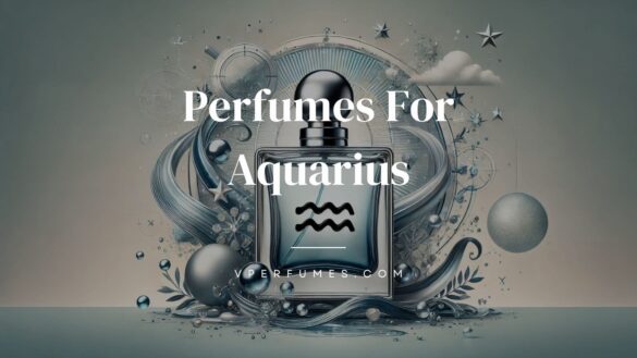 Bannière du blog V Perfumes : Les meilleures recommandations de parfums pour les Verseaux